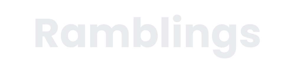 Ramblings